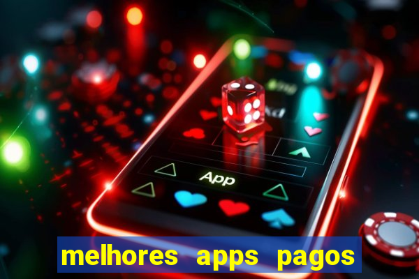 melhores apps pagos play store